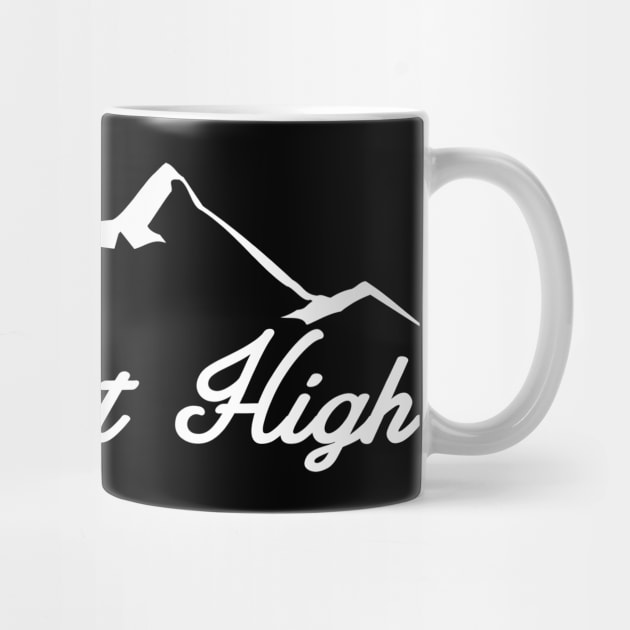 LETS GET HIGH MOUNTAINS LET'S SKIING HIKING OUTDOORS NATURE SKI HIKE CLIMB by heybert00